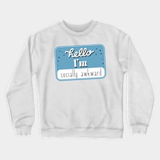 Hello, I am socially awkward Crewneck Sweatshirt